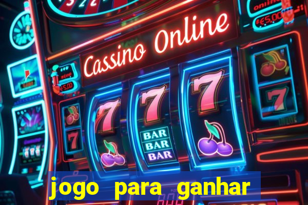 jogo para ganhar dinheiro de verdade no pix sem deposito